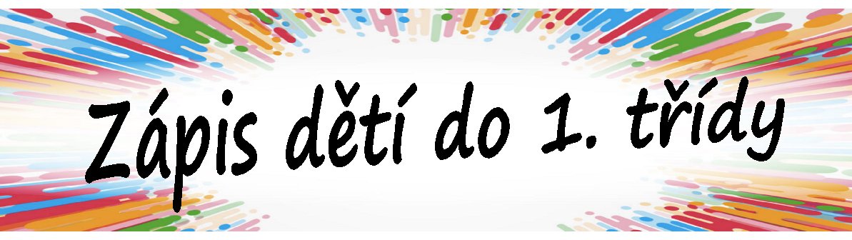 Zápis dětí do první třídy Zápis dětí do první třídy